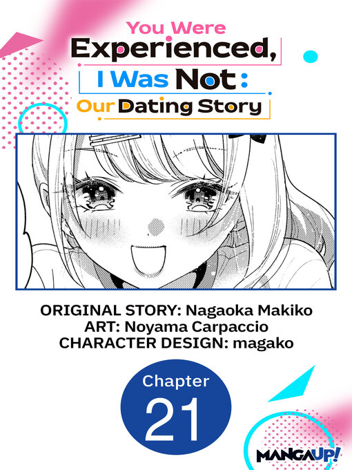 Title details for You Were Experienced, I Was Not: Our Dating Story, Chapter 21 by Nagaoka Makiko - Available